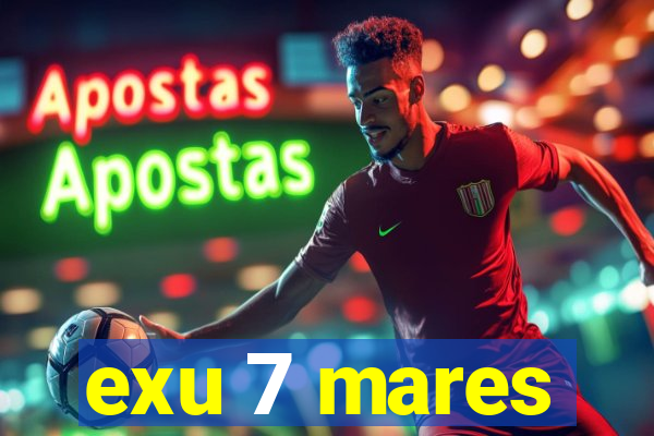 exu 7 mares